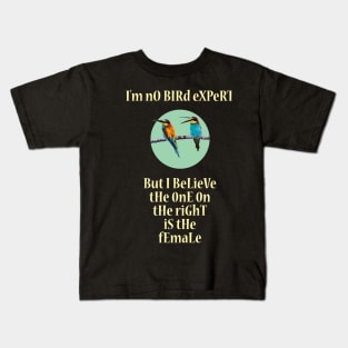 I'm No Bird Expert Kids T-Shirt